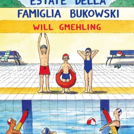 La straordinaria estate della famiglia Bukowski - Will Gmehling